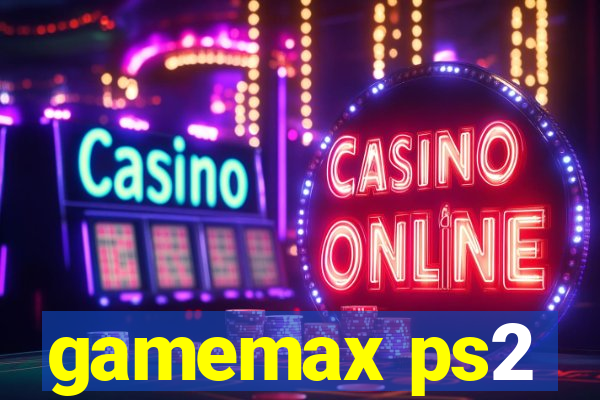 gamemax ps2